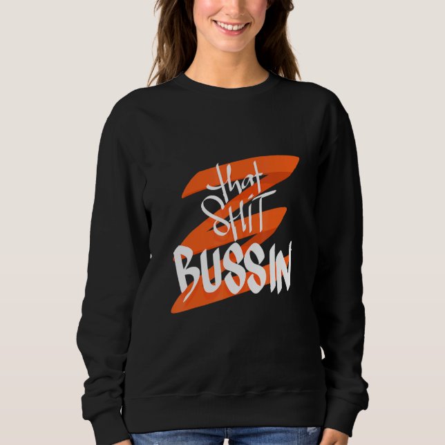 Trending That S Bussin Meme Cool Slang 18 Sweatshirt (Front)