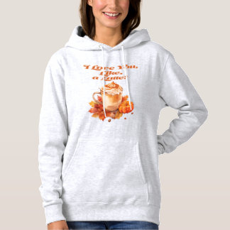Trendy and Chic "Love You Like a Latte " Hoodie
