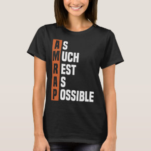 Trendy As Much Rest As Possible AMRAP T-Shirt