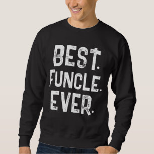 TRENDY BEST FUNCLE EVER WHITE TYPOGRAPHY   SWEATSHIRT