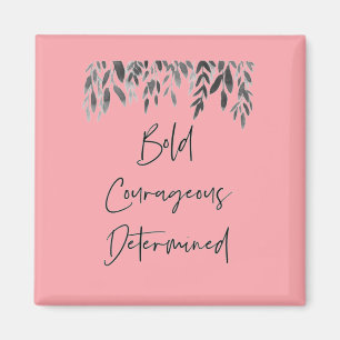Trendy Bold Courageous Determined Pink Magnet