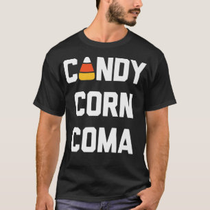 Trendy Candy Corn Coma Halloween Humor483 T-Shirt