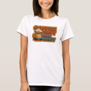 Trendy COFEE FIRST THEN REALITY Artistic T-Shirt