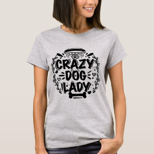 Trendy Crazy Dog Lady Dog Mum T-Shirt