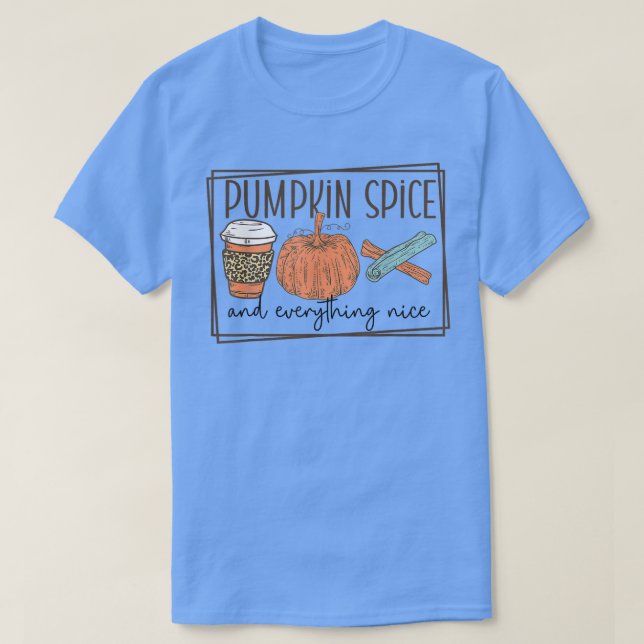 Trendy Fall Top Pumpkin Spice and Everything Nice  (Design Front)