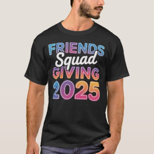 Trendy Friendsgiving 2025 Squad – Colorful Fall  T-Shirt