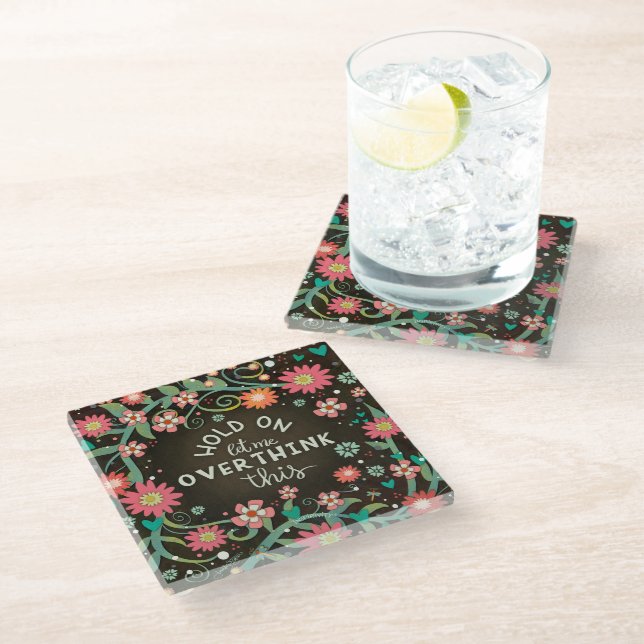 Trendy Fun Floral Overthink This Quote Glass Coaster (Angled)