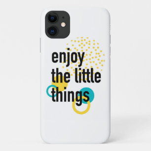 Trendy fun happy design of Enjoy the Lıttle Things iPhone 11 Case
