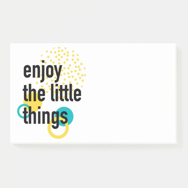 Trendy fun happy design of Enjoy the Lıttle Things Post-it Notes (Front)