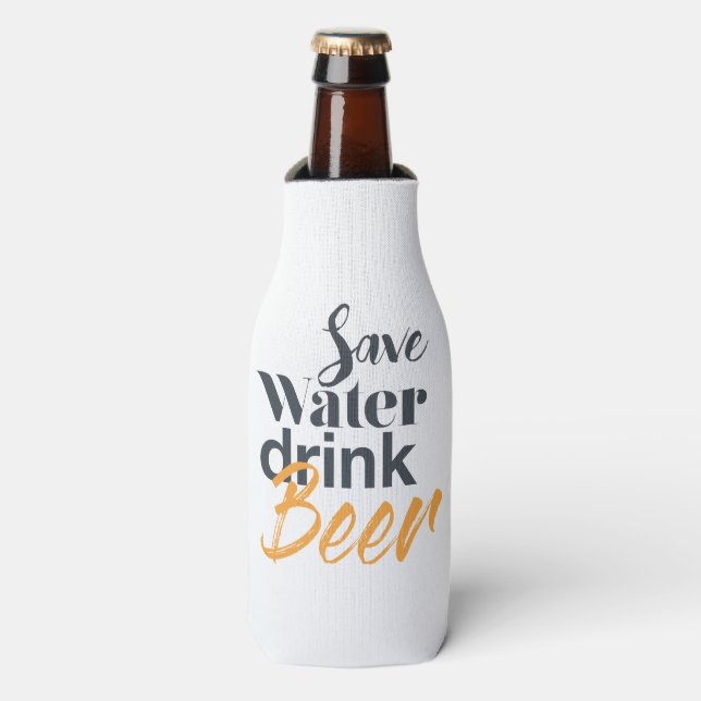 Trendy, funny, urban design Save Water Drink Beer Bottle Cooler (Bottle Front)