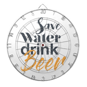 Trendy, funny, urban design Save Water Drink Beer Dartboard