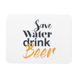 Trendy, funny, urban design Save Water Drink Beer Magnet