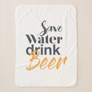 Trendy, funny, urban design Save Water Drink Beer Sherpa Blanket