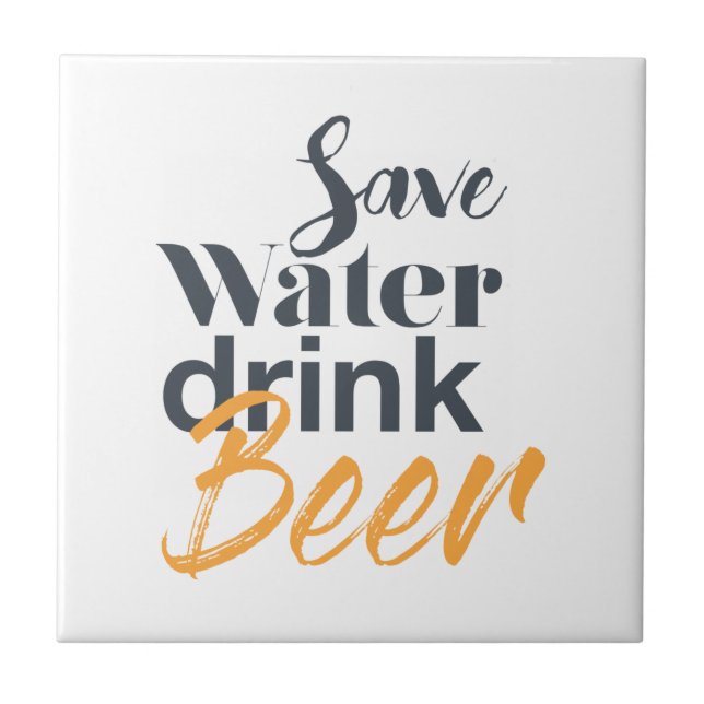 Trendy, funny, urban design Save Water Drink Beer Tile (Front)