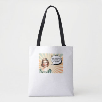 Trendy Funny Women's Quote Tote Bag