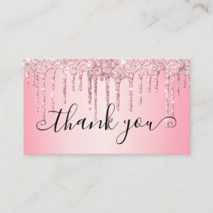 Trendy Girly Pink Glitter Drips Thank You Business Card