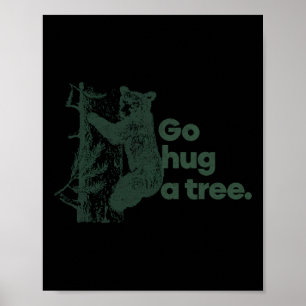 Trendy Go Hug A Tree Climbing Bear Cub Poster