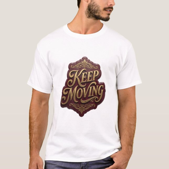 Trendy Gold KEEP MOVING Quote Shirt (Front)