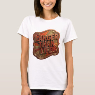 Trendy Gold LARGER THAN LIFE Wearable Art T-Shirt