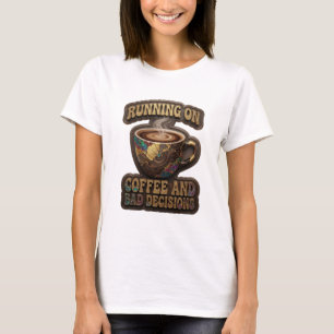 Trendy Gold RUNNING ON COFFEE AND BAD DECISIONS T-Shirt