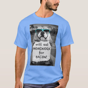 Trendy Graphic Bulldog Will Eat Homework For Bacon T-Shirt