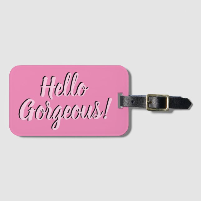 Trendy Hello Gorgeous Girly Pink Luggage Tag (Front Horizontal)