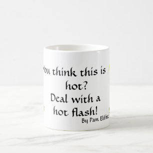 Trendy Hot Flash Global Warming Menopause Text Coffee Mug