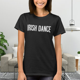 Trendy Irish Dance Typography in White T-Shirt