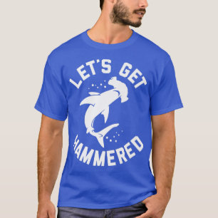Trendy Lets Get Hammered Shark Humor T-Shirt