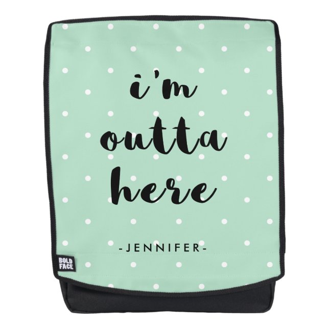 Trendy Mint Green Polka Dots | I'm Outta Here Backpack (Front)