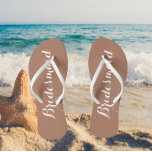 Trendy Mocha Brown Wedding Bridesmaid Flip Flops<br><div class="desc">Gift your wedding bridesmaids with these stylish bridesmaid flip flops that are trendy,  mocha brown colour along with white,  stylised script to complement your similar wedding colour scheme. Select foot size along with other options. You may customise your flip flops to change colour to your desire.</div>