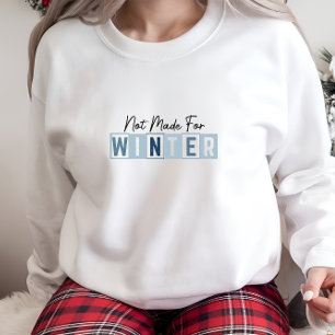Trendy Not Made For Winter Print Sweatshirt