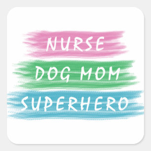 Trendy Nurse Dog Mum SuperHero Watercolor Ribbons Square Sticker
