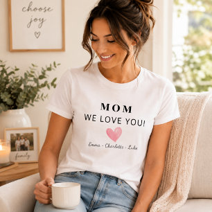 Trendy Personalised Mum We Love You T-Shirt