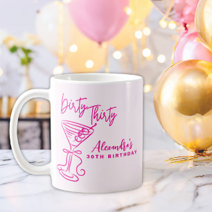 Trendy Pink Dirty Thirty 30th Birthday Coffee Mug