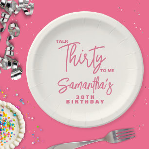 Trendy Pink Talk Thirty To Me 30th Birthday Paper Plate