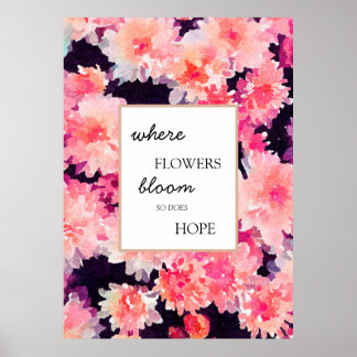 Trendy pink watercolor inspirational flower quote poster