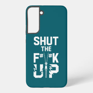 Trendy Shut the F#%K Up Bold Typography Samsung Galaxy Case