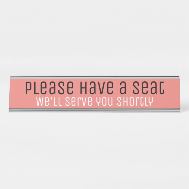 Trendy, Sleek "Please have a seat" Desk Name Plate (Front)