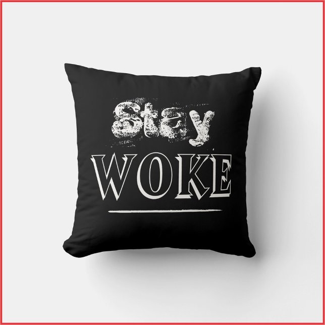 Trendy Stay Woke Black Throw Pillow (Creator Uploaded)