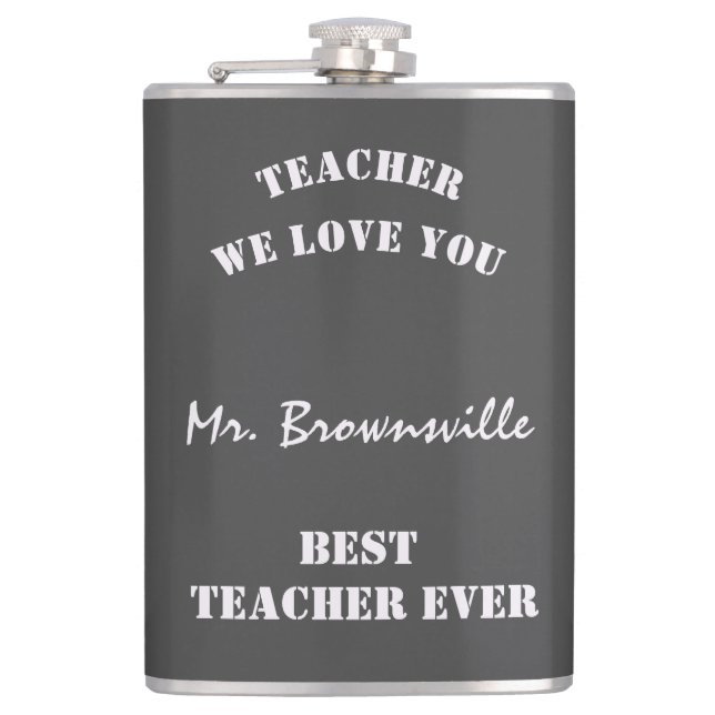 Trendy Teacher We Love You Best Teacher Ever Hip Flask (Front)