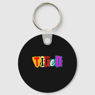 Trendy Tired But Still Trying Motivational Saying Key Ring