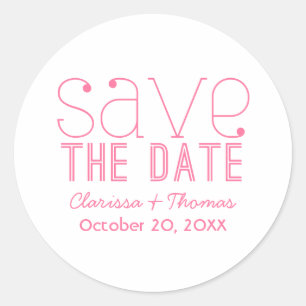 Trendy Typography Save the Date Stickers, Pink Classic Round Sticker