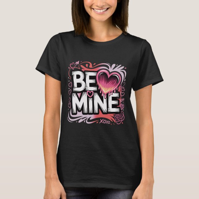 Trendy Valentine's Day Shirt Be Mine Streetwear Ae (Front)
