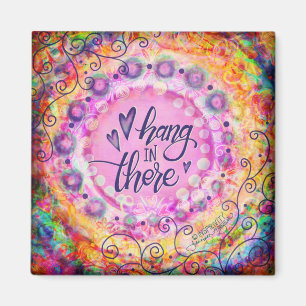 Trendy Whimsical Floral Hang in There Inspirivity Magnet