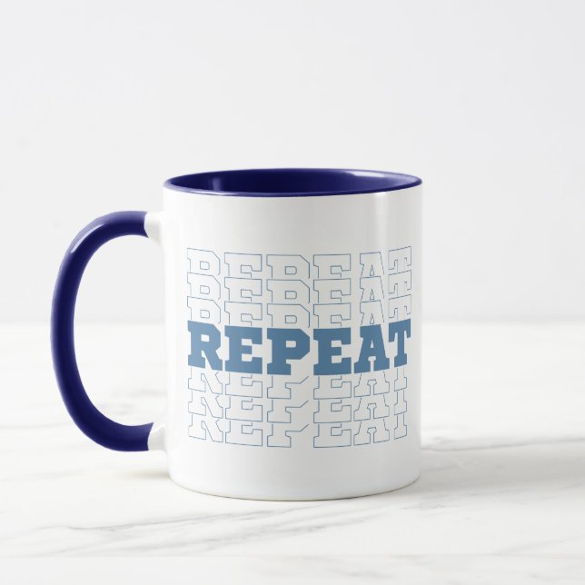 Trendy Word "REPEAT" Funny Repeat Coffee Mug (Left)