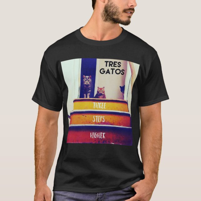Tres Gatos Three Steps Higher Tour Shirt (Front)