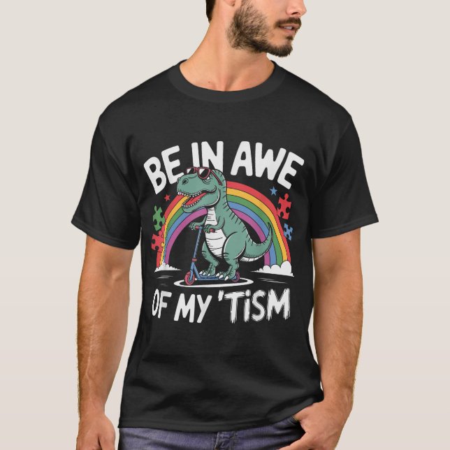Trex Dinosaur Autism Awareness Be In Awe Of  T-Shirt (Front)