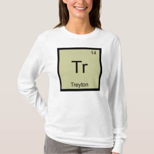 Treyton Name Chemistry Element Periodic Table T-Shirt