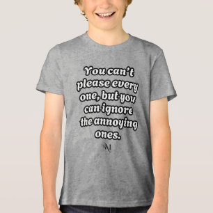 Tri-Blend Shirt : Can't Please Every One (grey)